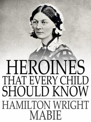 cover image of Heroines That Every Child Should Know